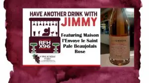 Post 05152026 - X96 Poster promoting 'Have Another Drink with Jimmy' featuring Maison l'Envoyé le Saint Pale Beaujolais Rosé, with a bottle of rosé shown on the right.
