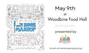 Poster advertising The Great Beer Mashup on May 9 at Woodbine Food Hall, presented by Broadway Media; tickets at utahbrewersguild.org.