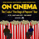 Promotional poster for On Cinema tour: giant yellow title, starry night backdrop, 'Five Bags of Popcorn' subtitle, and two men seated in chairs in front of a popcorn wall