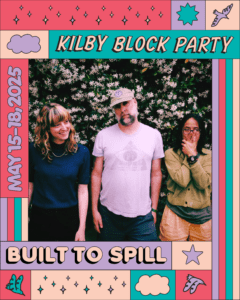 Built to Spill - Kilby Block Party