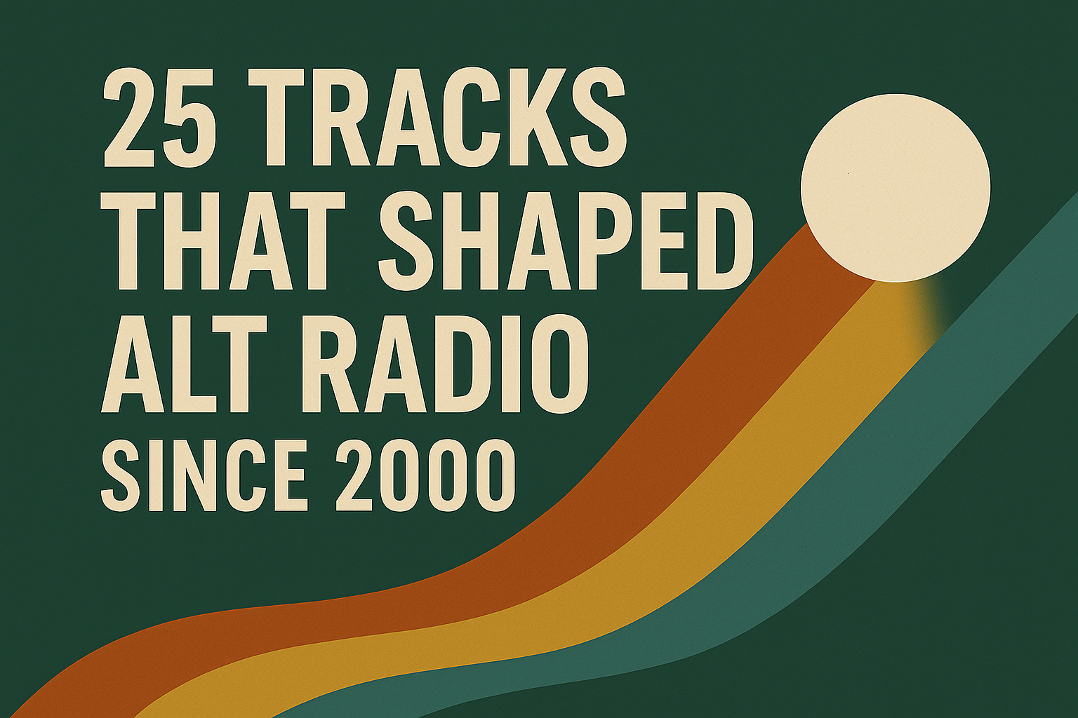 25 tracks that shaped-alt radio since 2000
