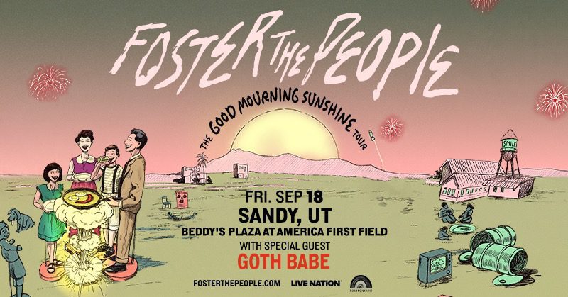 Concert poster for Foster the People’s Good Mourning Sunshine Tour: Sep 18, Sandy, UT at America First Field; special guest Goth Babe.