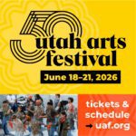 Poster for Utah Arts Festival, June 18–21, 2026, with a bold yellow banner and a crowd dancing, plus a tickets & schedule call to action at uaf.org.
