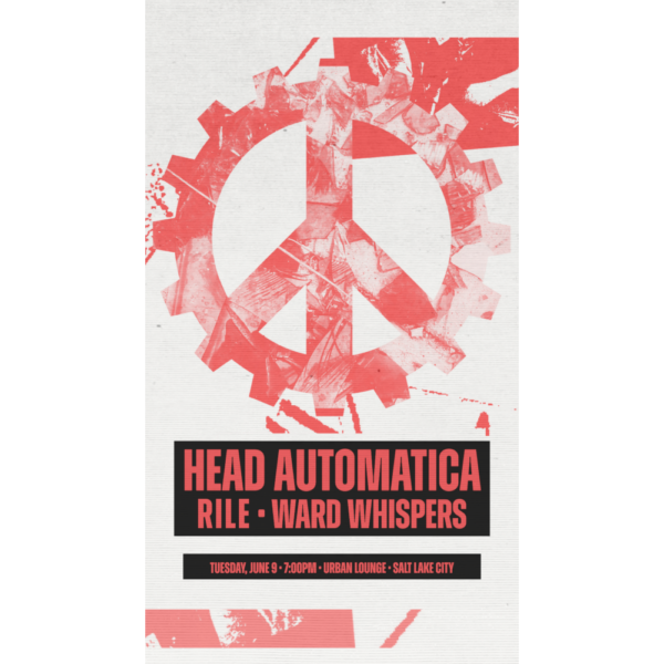 Concert poster featuring a large red, shattered peace symbol above bold red text on a black banner advertising 'HEAD AUTOMATICA' with additional lines and event details: 'Tuesday, June 9 • 7:00PM • Urban Lounge • Salt Lake City'